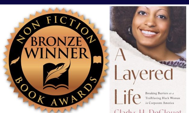 Book Award Winner: A Layered Life: Breaking Barriers as a Trailblazing Black Woman in Corporate America by Gladys DeClouet