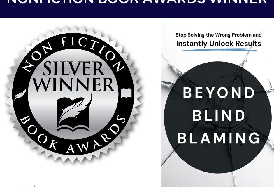 Book Award Winner: Beyond Blind Blaming: Stop Solving the Wrong Problem and Instantly Unlock Results by Kevin D. St.Clergy