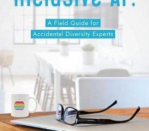 Author Interview: Jen O’Ryan, author of Inclusive AF: A Field Guide for “Accidental” Diversity Experts