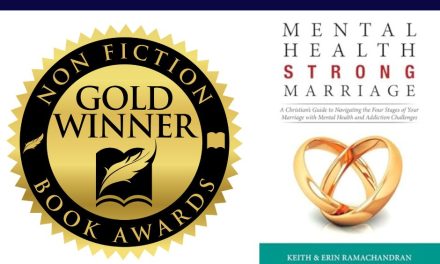 Book Award Winner: Mental Health Strong Marriage: A Christian’s Guide for Navigating the Four Stages of Your Marriage with Mental Health and Addiction Challenges by Keith & Erin Ramachandran