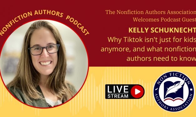 Podcast Interview: Kelly Schuknecht 06/01/2022 – Why TikTok Isn’t Just for Kids Anymore, What Nonfiction Authors Need to Know