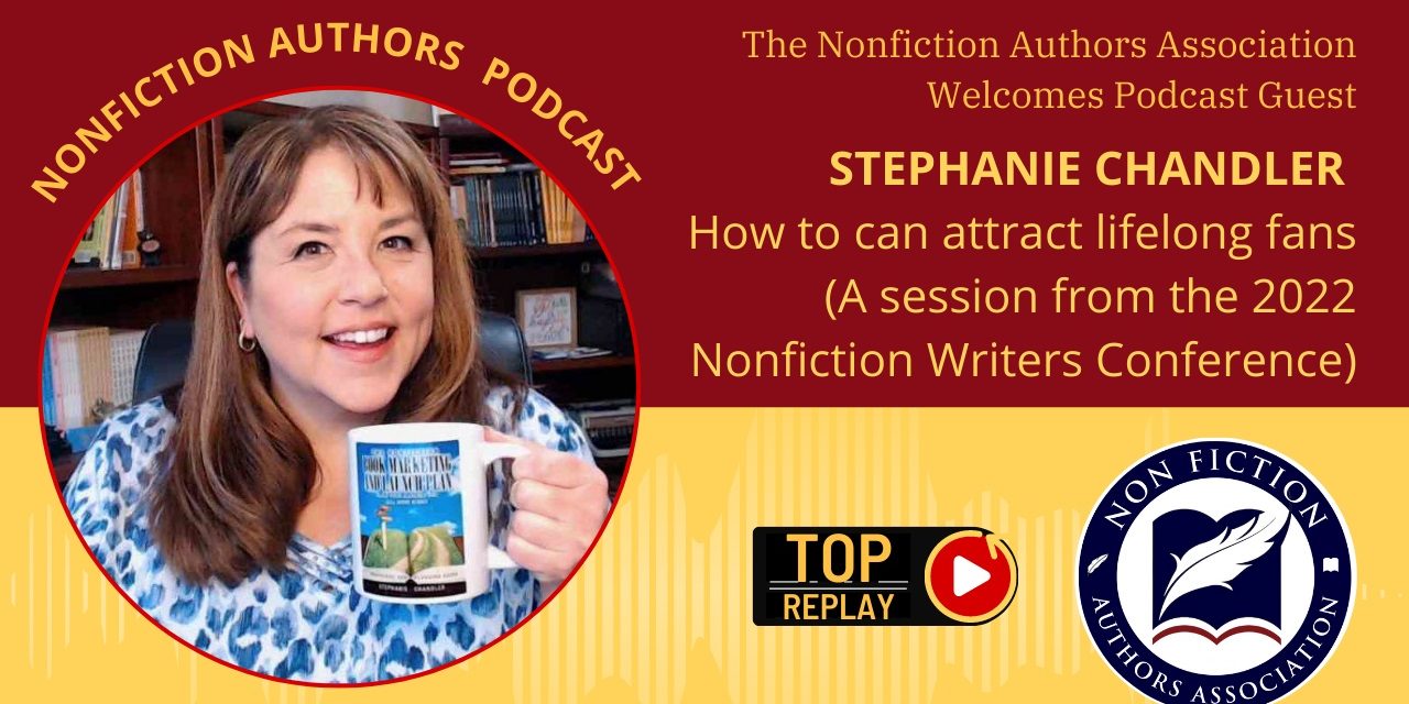 Podcast Interview: Stephanie Chandler 04/26/2023 – How you can attract lifelong fans