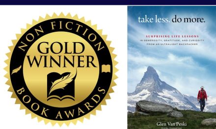 Book Award Winner: Take Less. Do More.: Surprising Life Lessons in Generosity, Gratitude, and Curiosity from an Ultralight Backpacker by Glen Van Peski