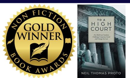 Book Award Winner: To a High Court: Five Bold Law Students Challenge Corporate Greed and Change the Law by Neil Thomas Proto
