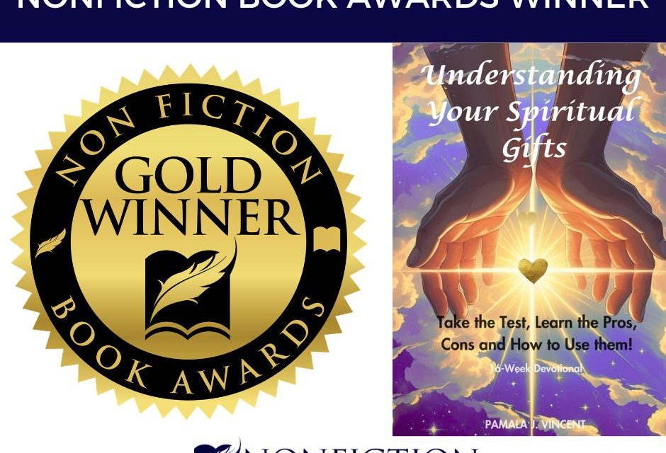 Book Award Winner: Understanding Your Spiritual Gifts: Take the Test, Learn the Pros, Cons, and How to Use Them! by Pamala J Vincent