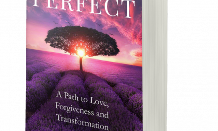 BOOK AWARD WINNER: PERFECT: A PATH TO LOVE, FORGIVENESS & TRANSFORMATION